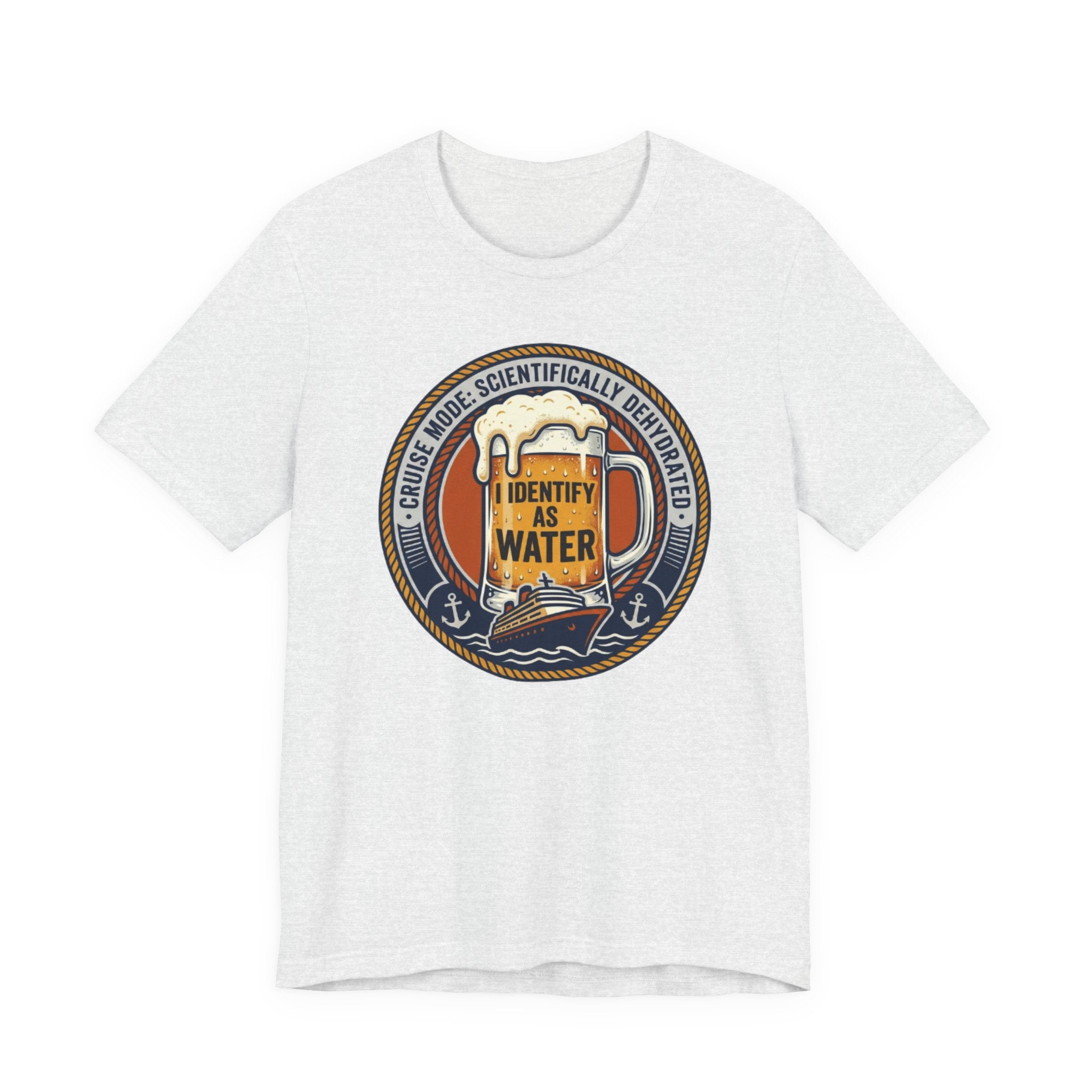 Cruise Mode Scientifically Dehydrated I Identify as Water Tee