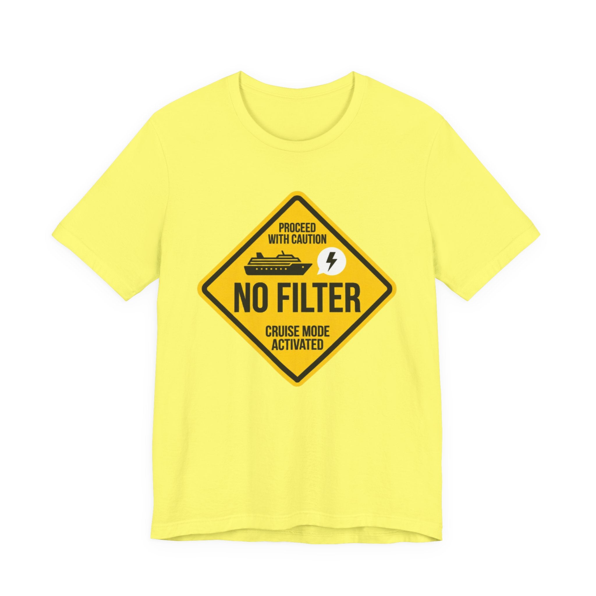Proceed with Caution No Filter Cruise Activated Tee