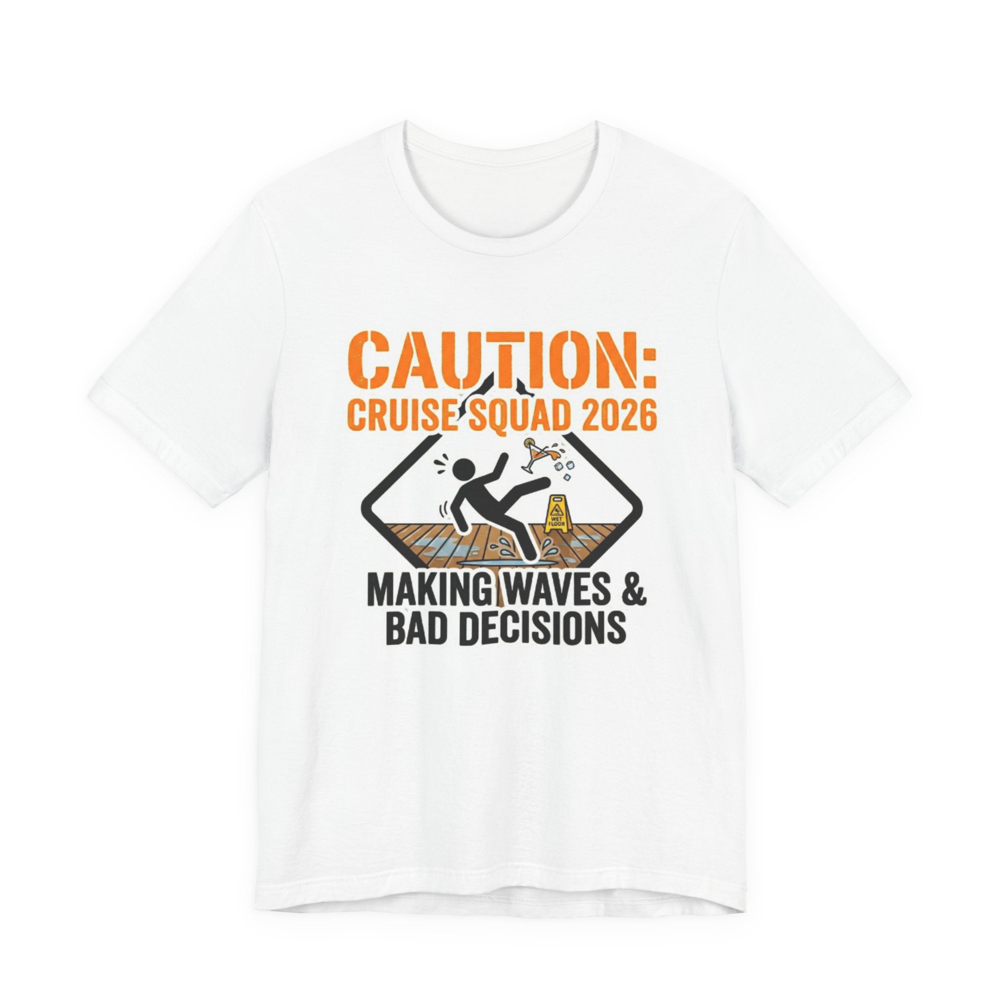 Cruise Squad 2026 Making Waves and Bad Decisions Tee