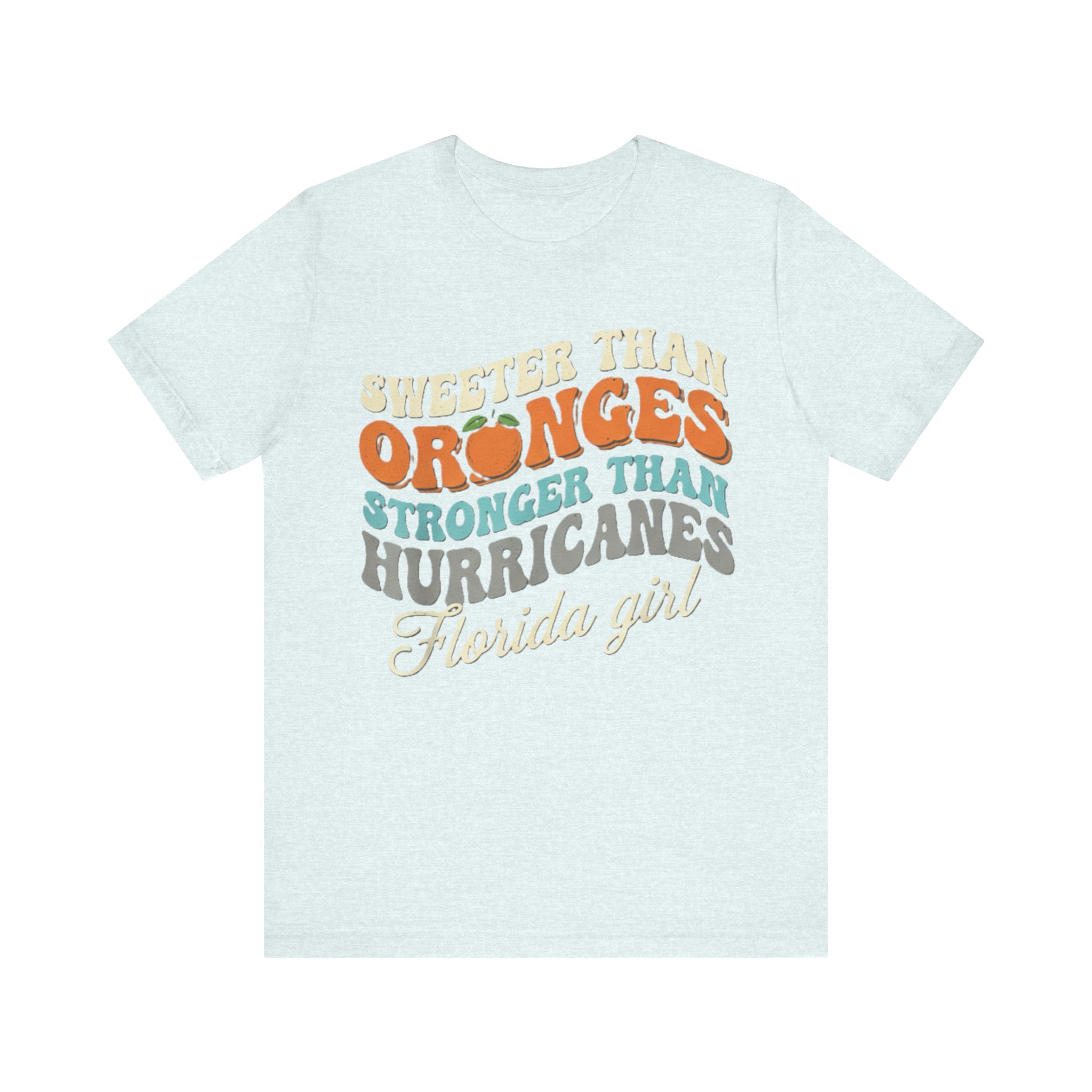 Florida Girl T-Shirt – Sweeter Than Oranges, Stronger Than Hurricanes