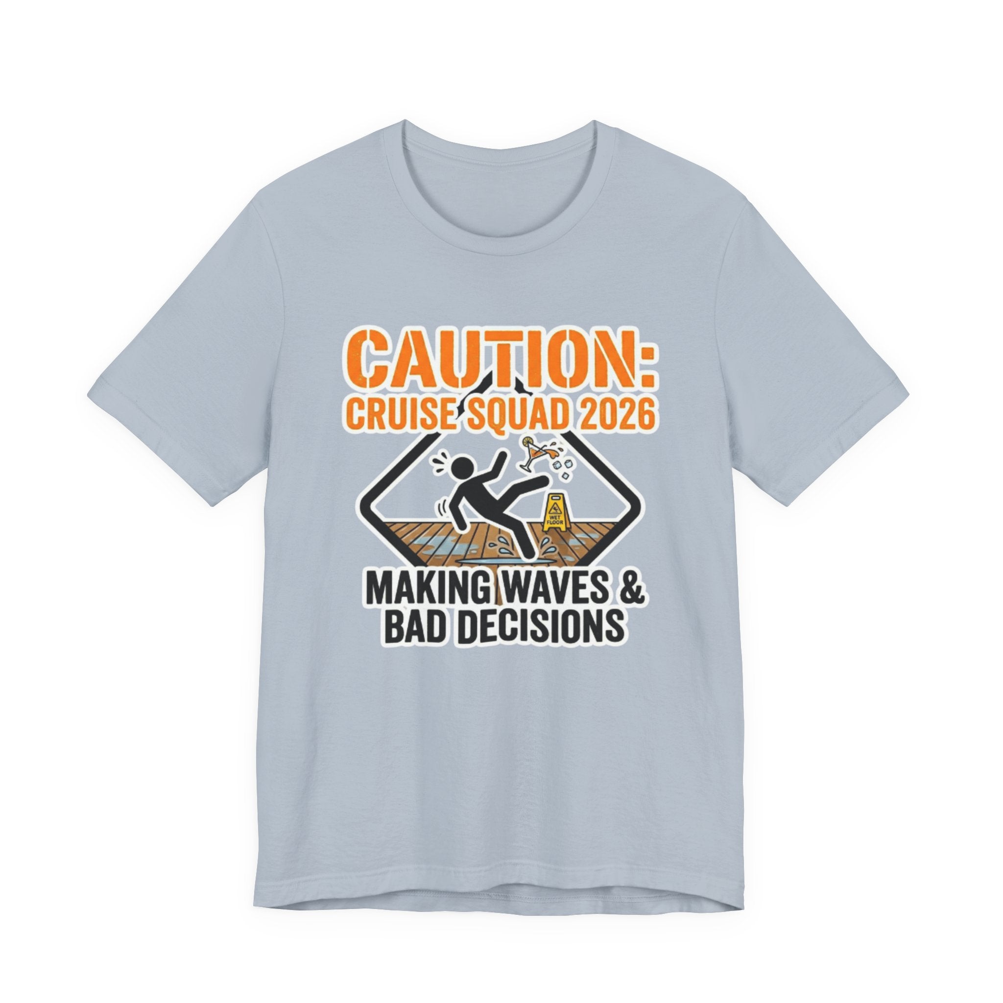 Cruise Squad 2026 Making Waves and Bad Decisions Tee