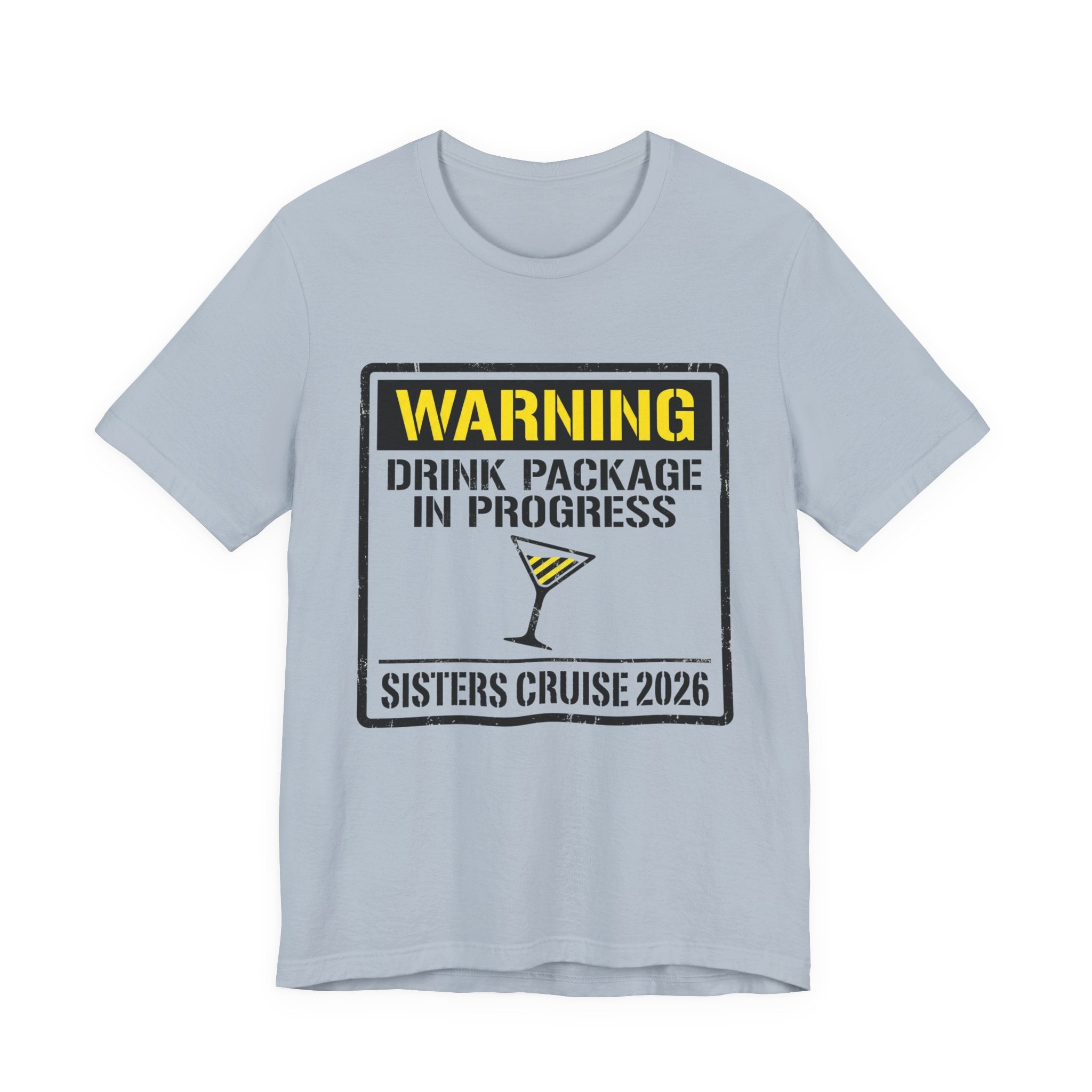 Warning Drink Package In Progress Sisters Cruise 2026 Tee