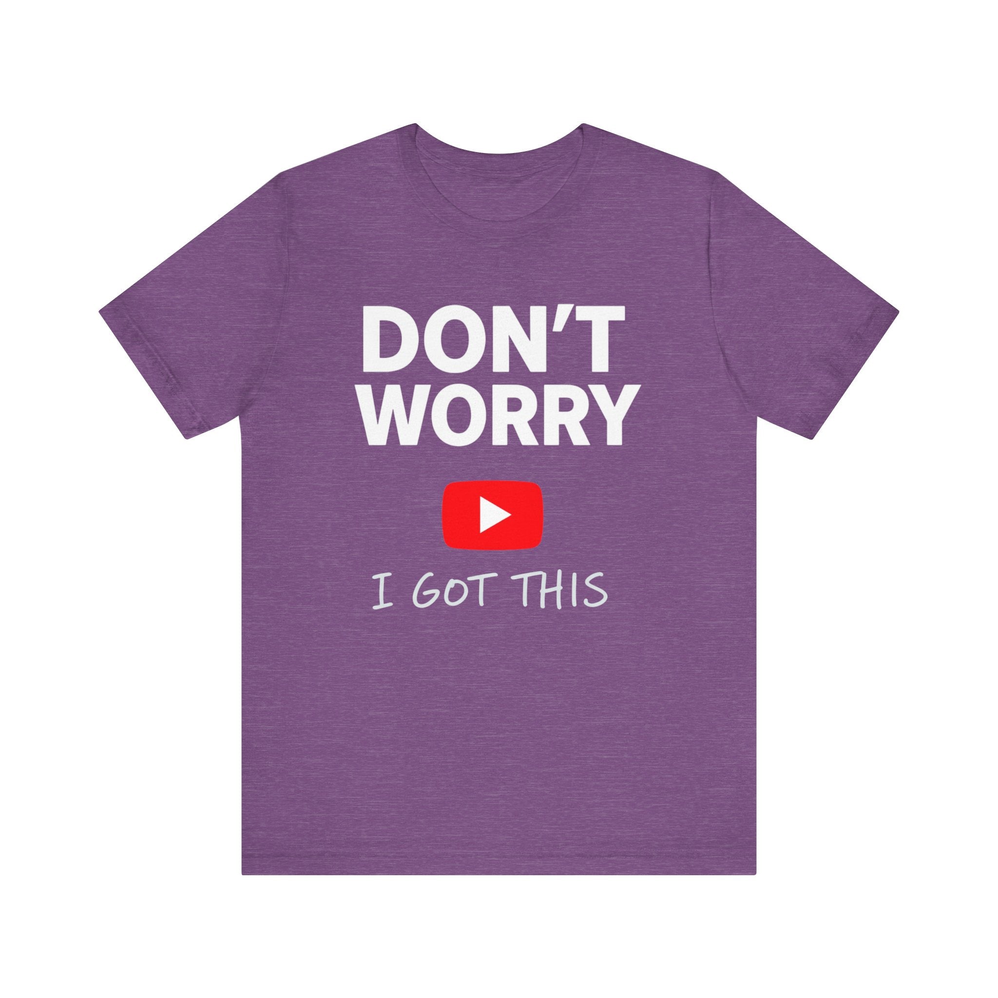 Funny “Don’t Worry I Got This” T-Shirt