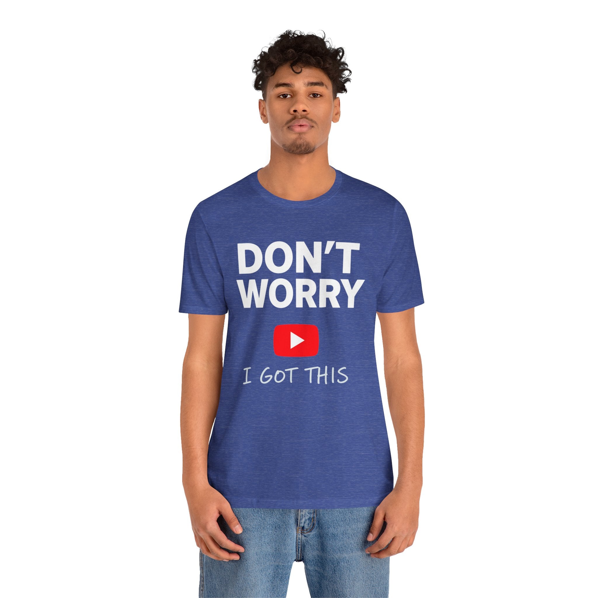 Funny “Don’t Worry I Got This” T-Shirt