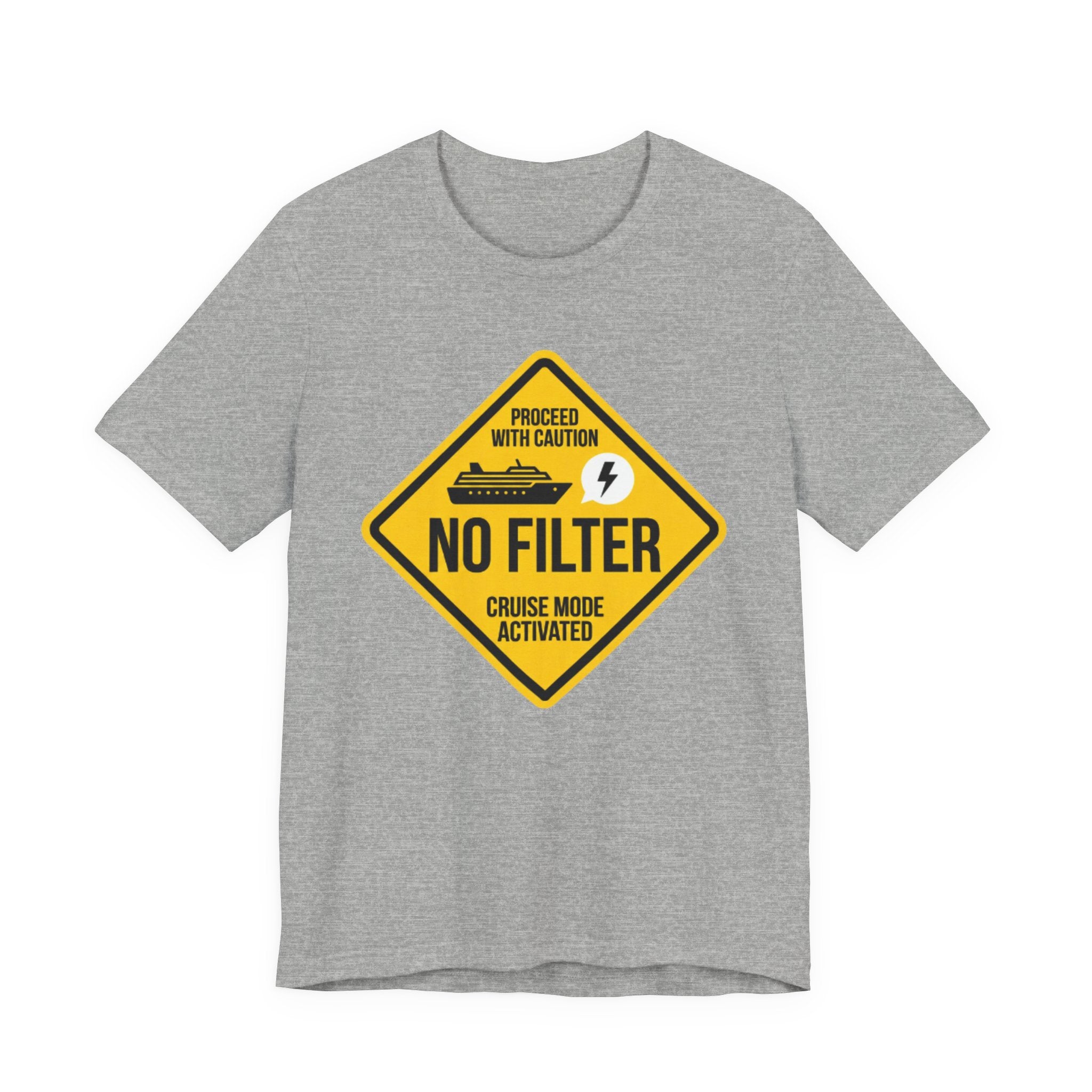 Proceed with Caution No Filter Cruise Activated Tee