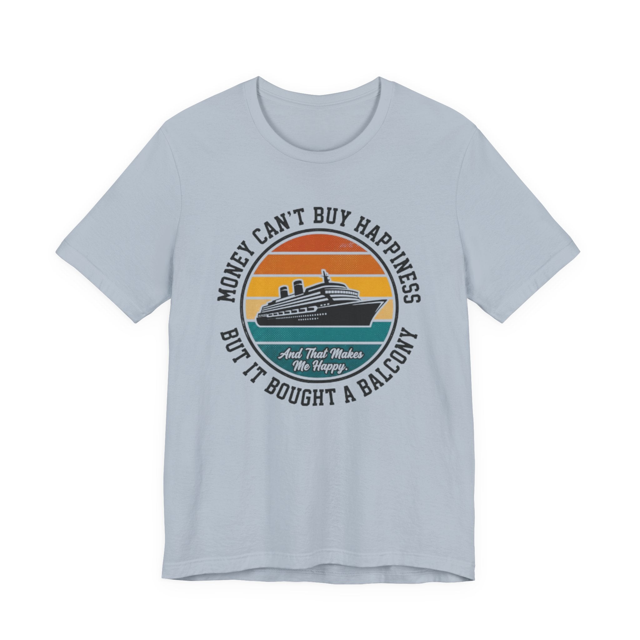 Money Can't buy Happiness but it Bought a Balcony Tee