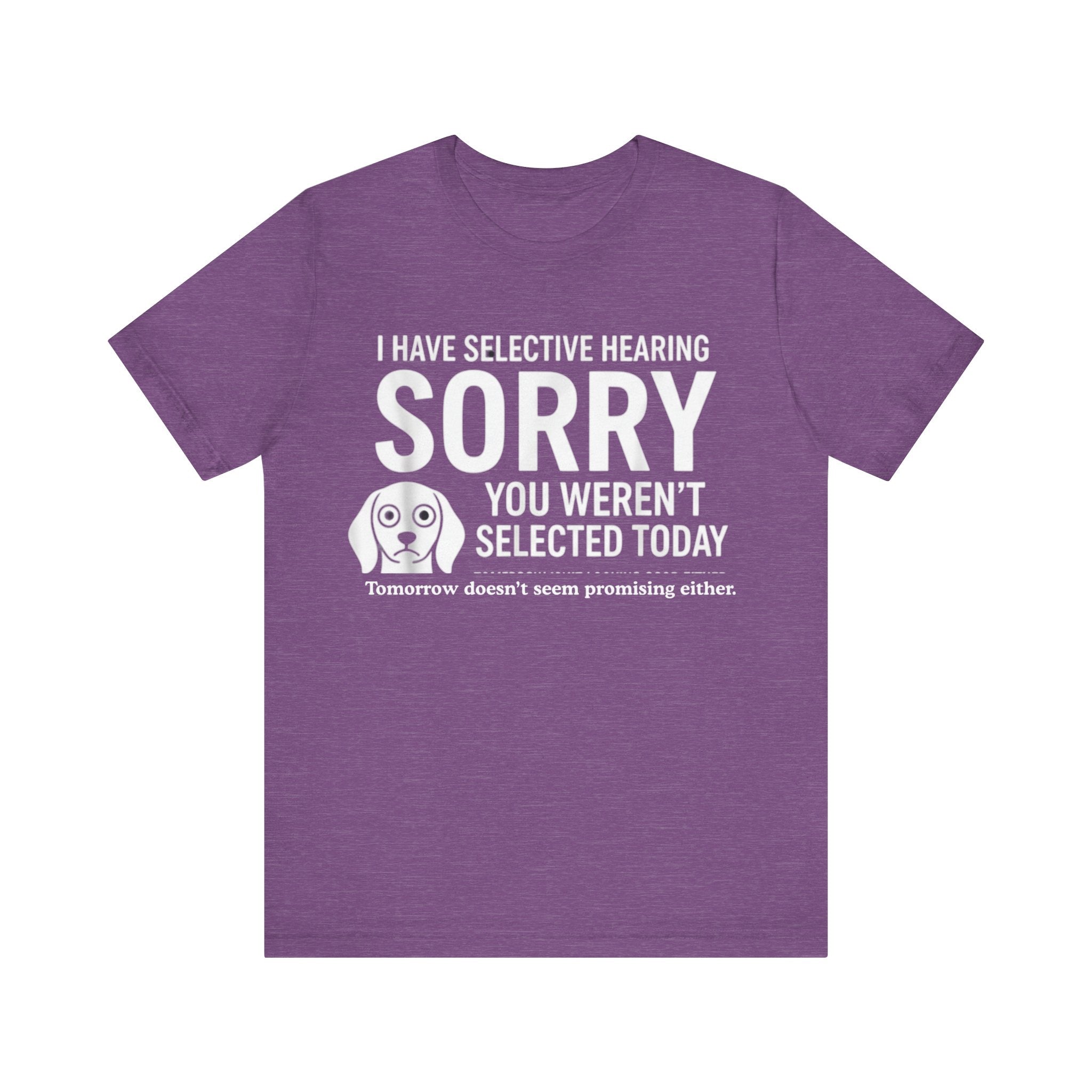 Funny “Selective Hearing” T-Shirt – Sarcastic Humor Tee for Dog Lovers & Smartmouths Please Note: (Sizes may run slightly small)