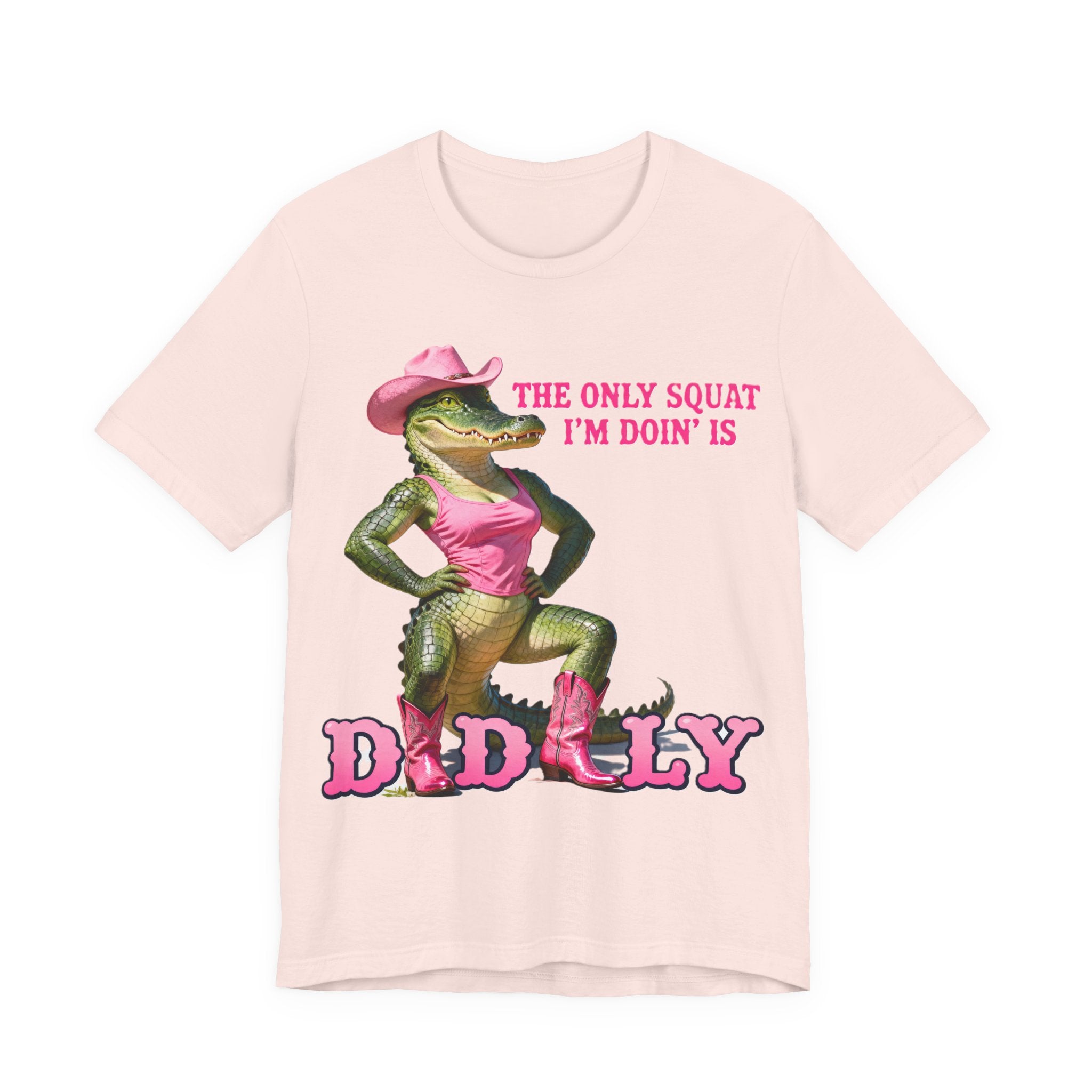“The Only Squat I’m Doin’ Is Diddly” Tee