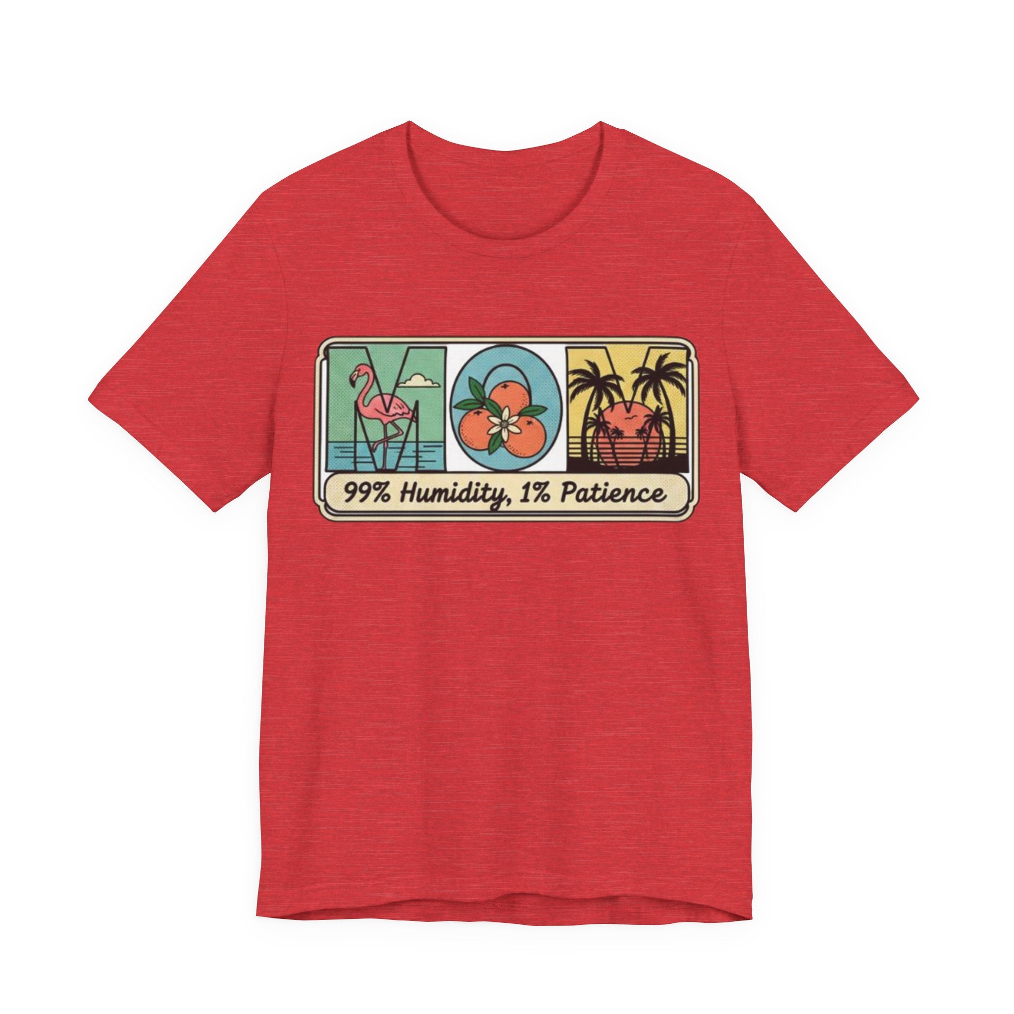 Mom 99% humidity 1% patience Tee
