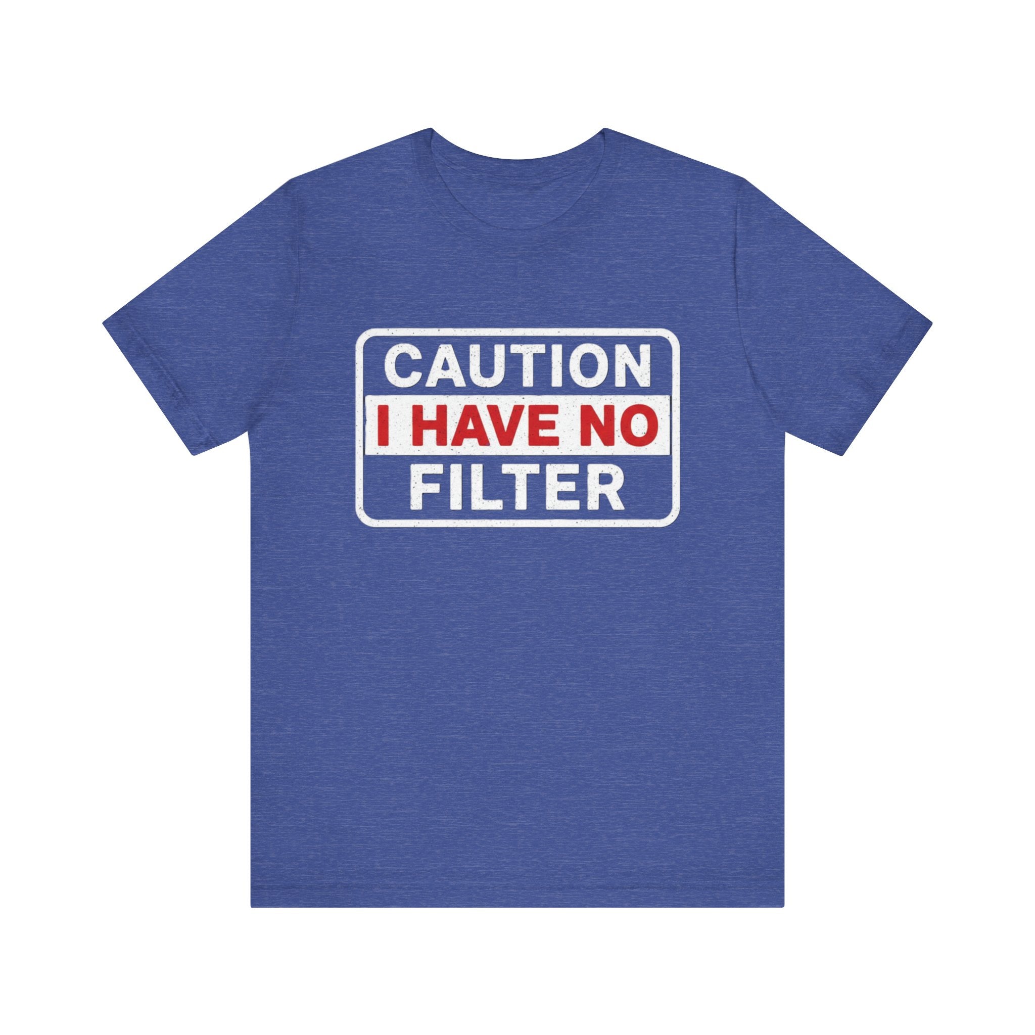 Sarcastic “Caution: I Have No Filter” T-Shirt