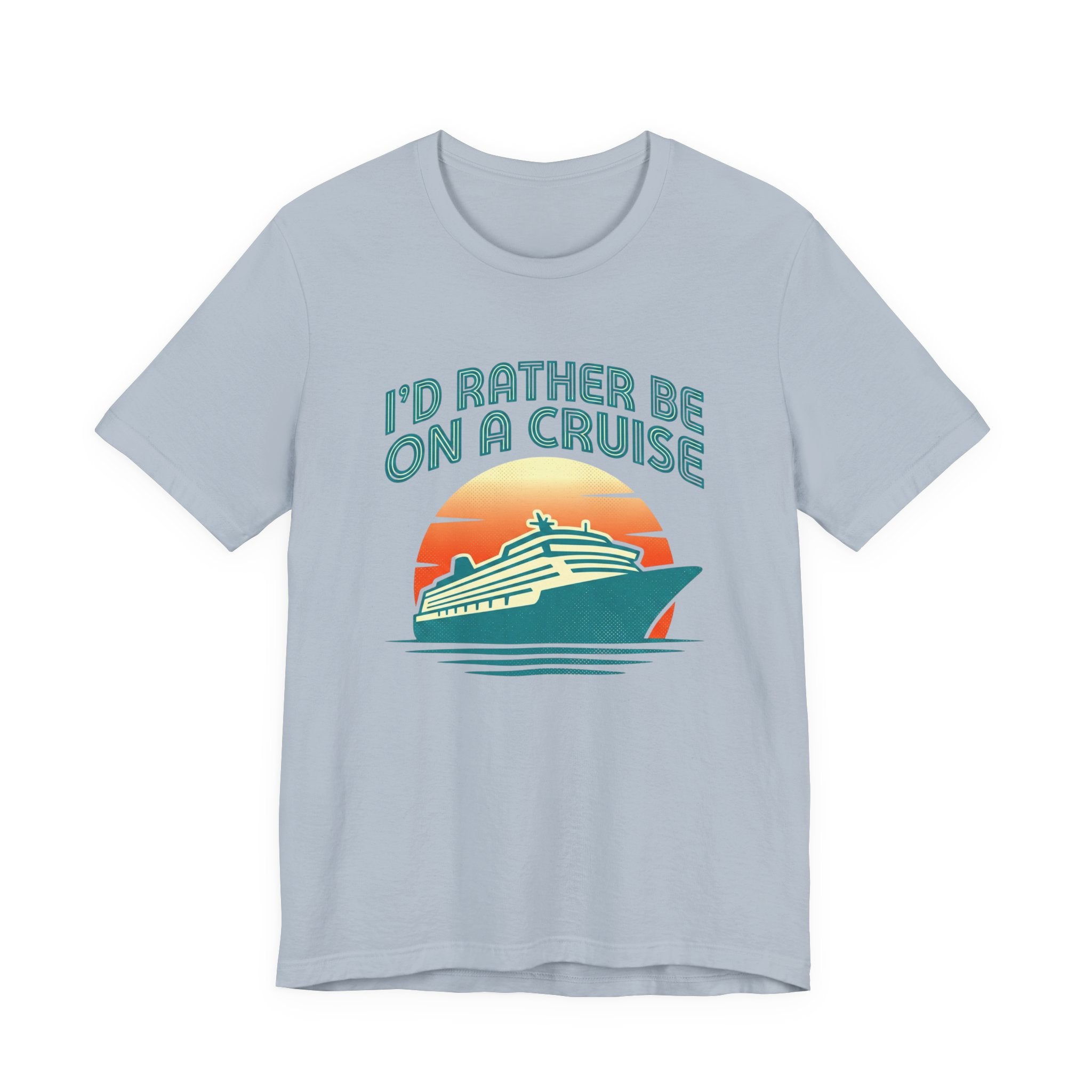 I'd Rather Be on a Cruise Tee