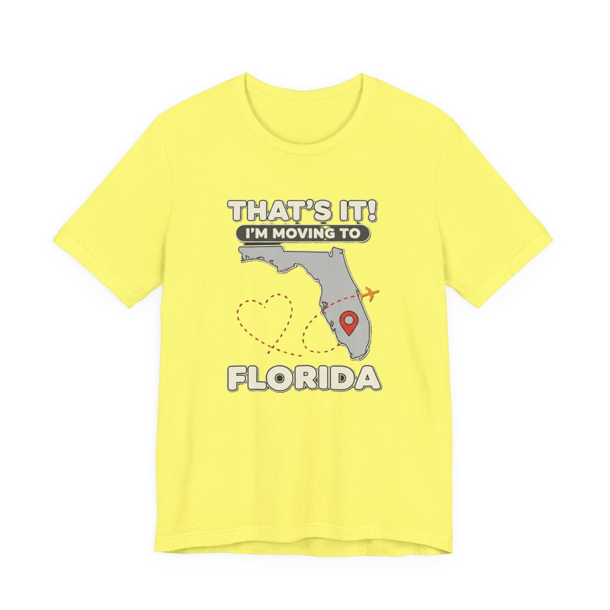 That’s It! I’m Moving to Florida Tee