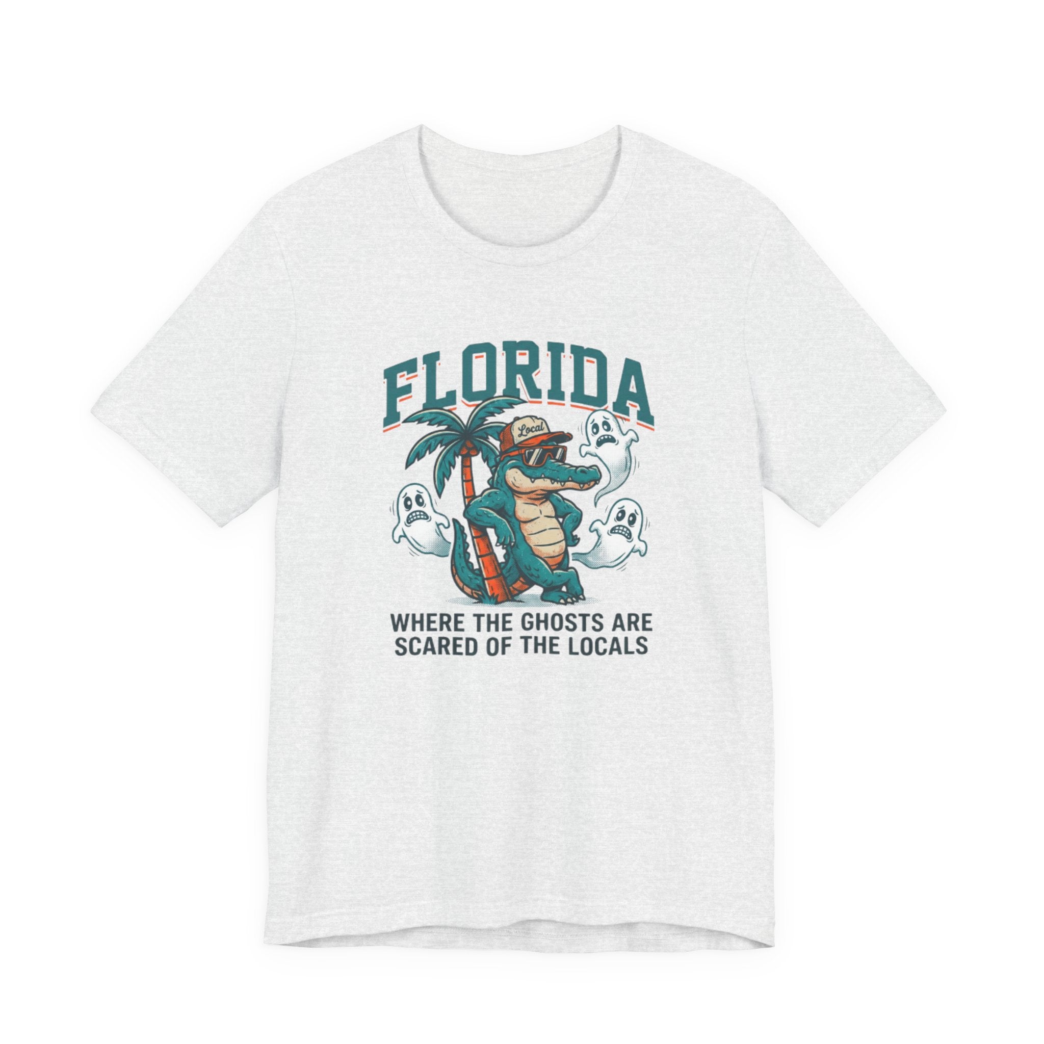 Florida where the ghost are scared of locals Tee