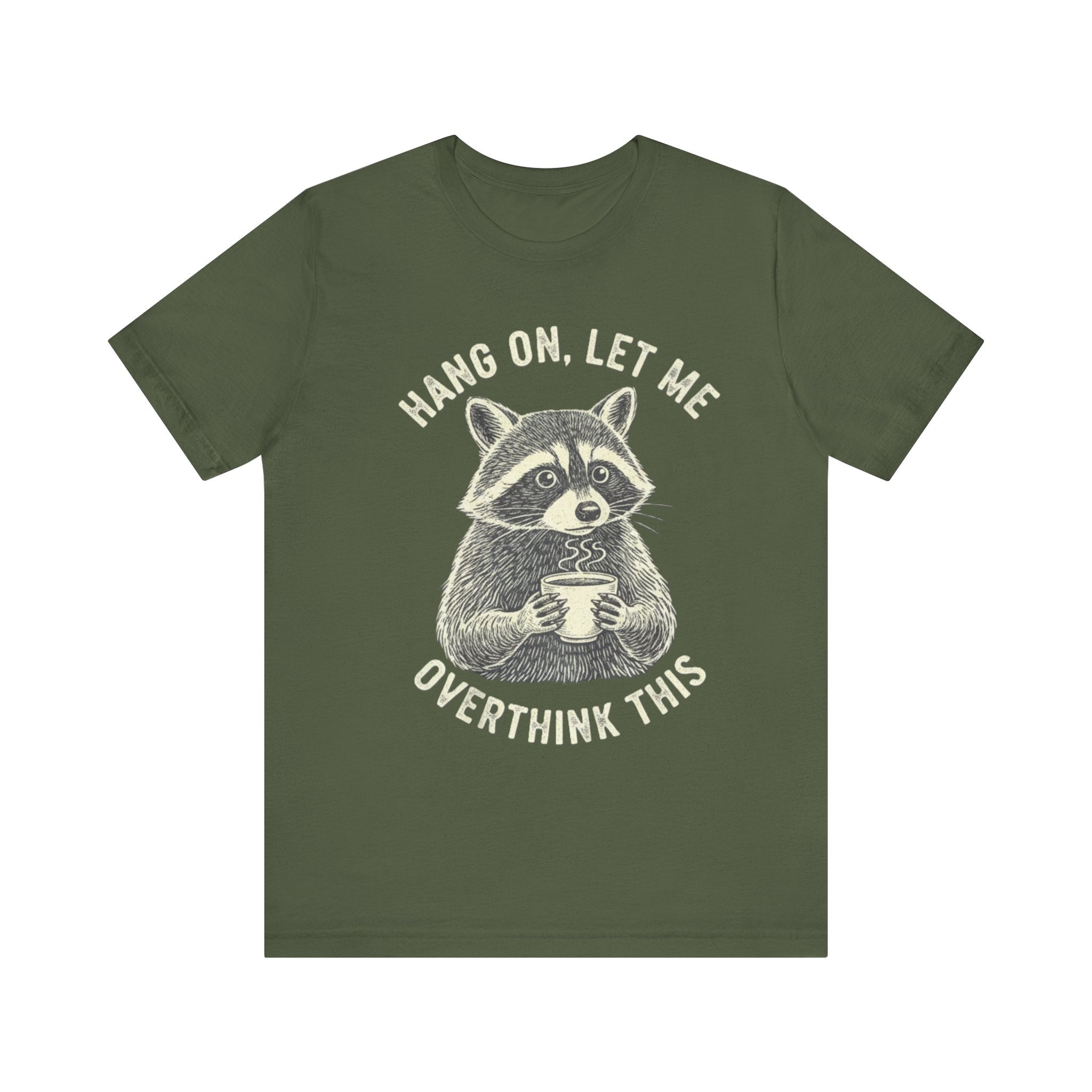 Hang On, Let Me Overthink This Raccoon Tee – Cute & Funny Anxiety Humor Shirt Please Note: (Sizes may run slightly small)