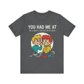You Had Me At “We’ll Make It Look Like an Accident” Tee – Funny Mischief Cartoon T-Shirt Please Note: (Sizes may run slightly small)
