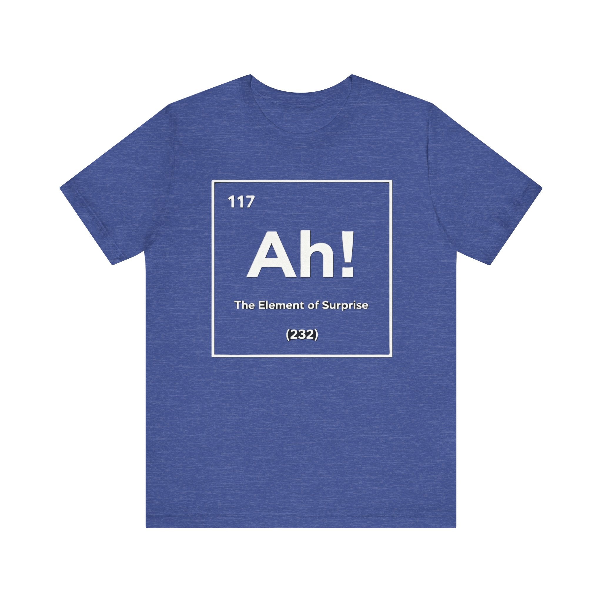 Ah! The Element of Surprise Tee – Funny Science & Chemistry Pun T-Shirt Please Note: (Sizes may run slightly small)