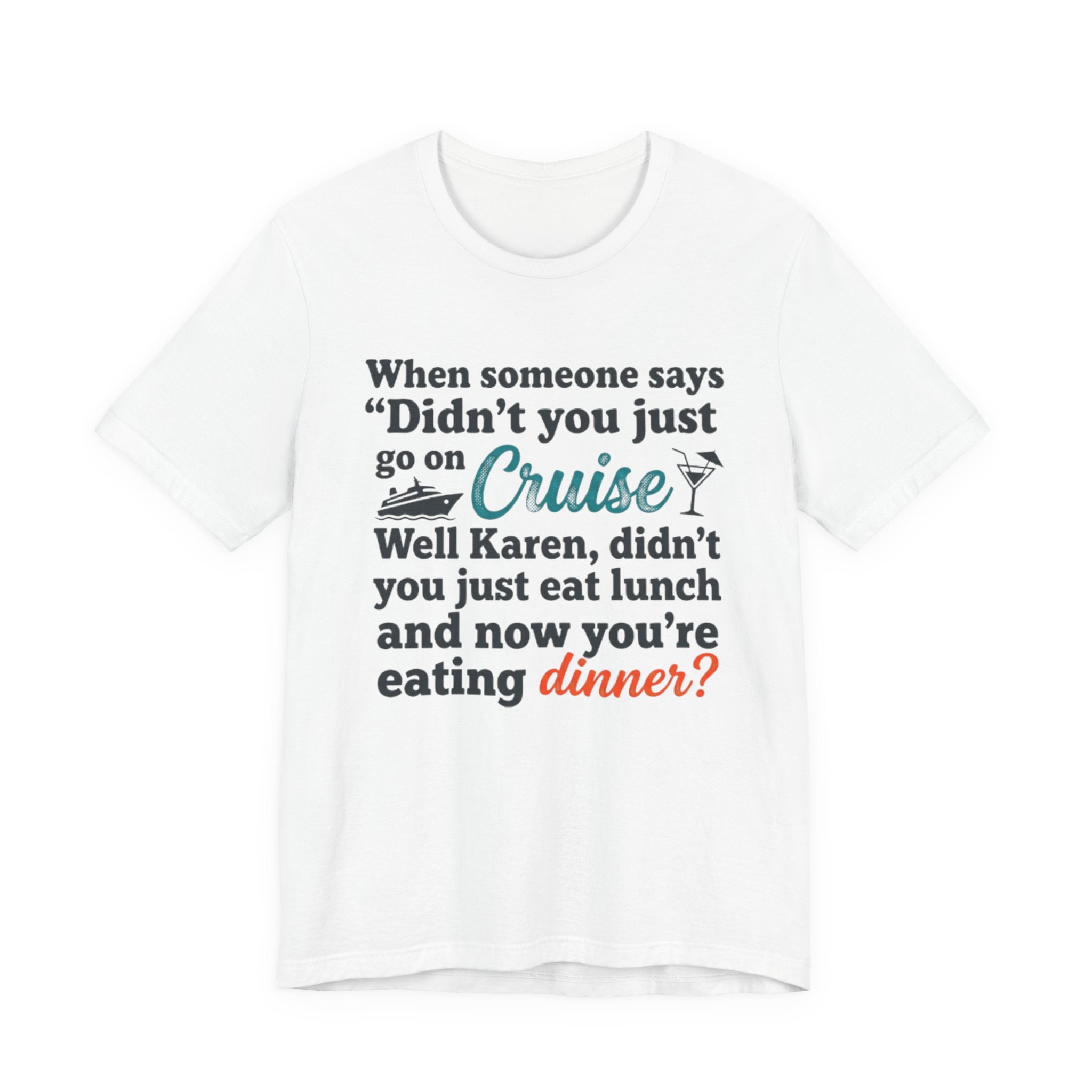 Didn't you just go on a Cruise Tee