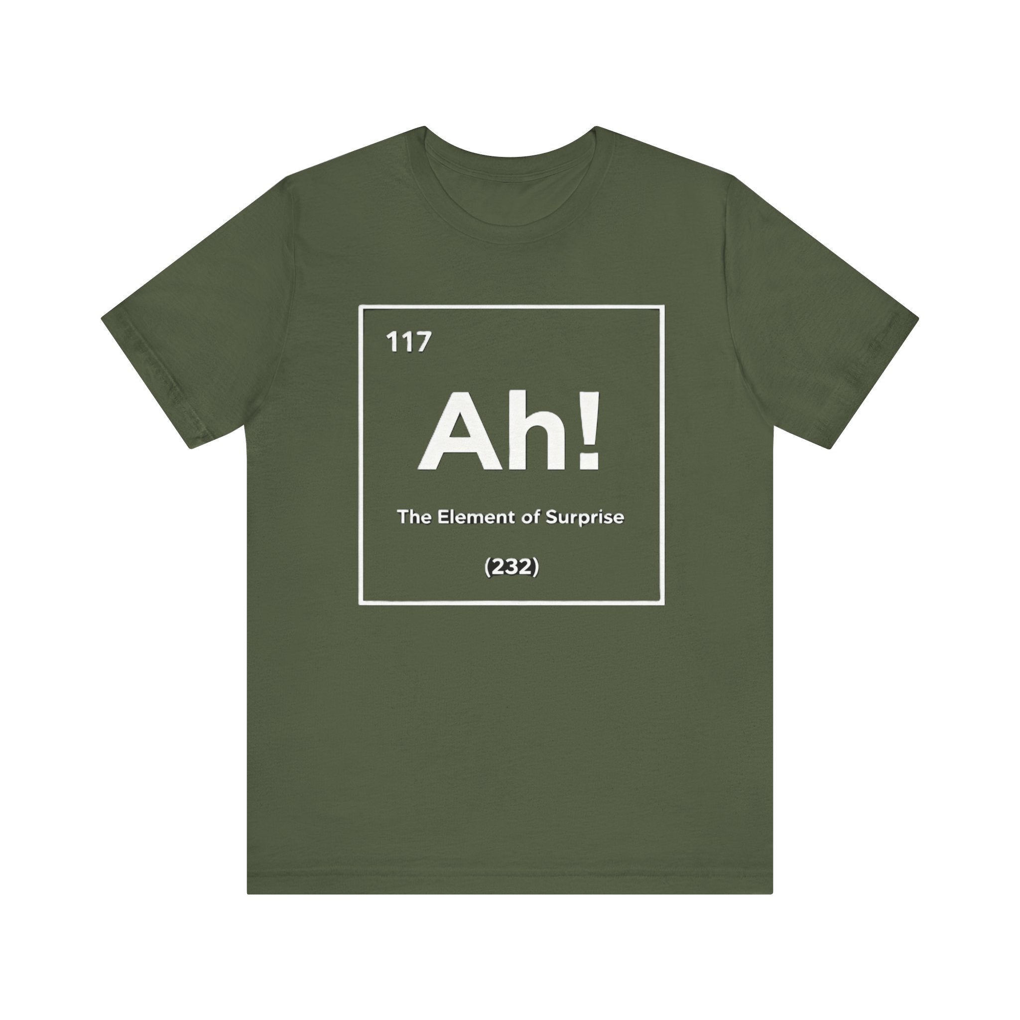 Ah! The Element of Surprise Tee – Funny Science & Chemistry Pun T-Shirt Please Note: (Sizes may run slightly small)