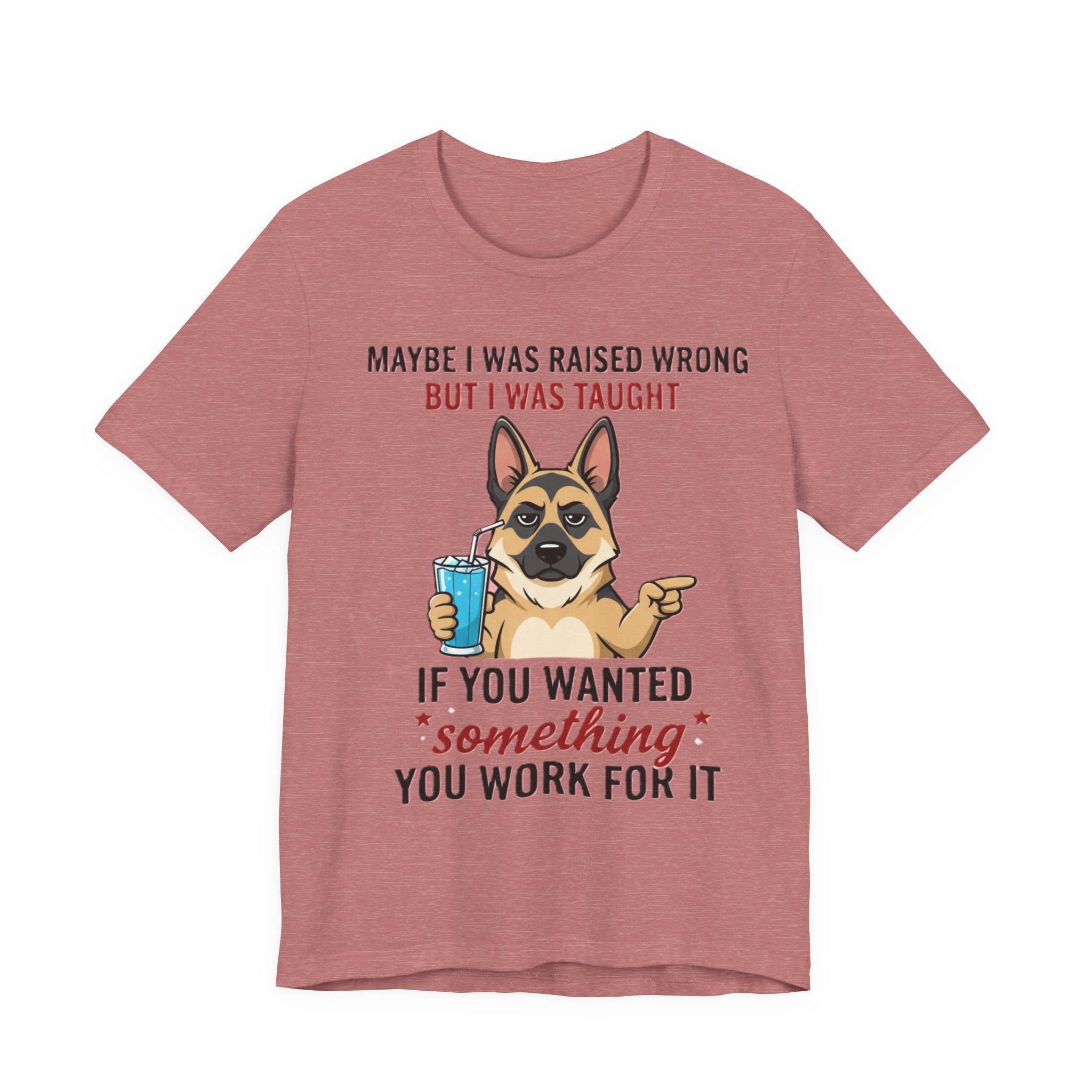 Maybe I Was Raised Wrong Dog Tee