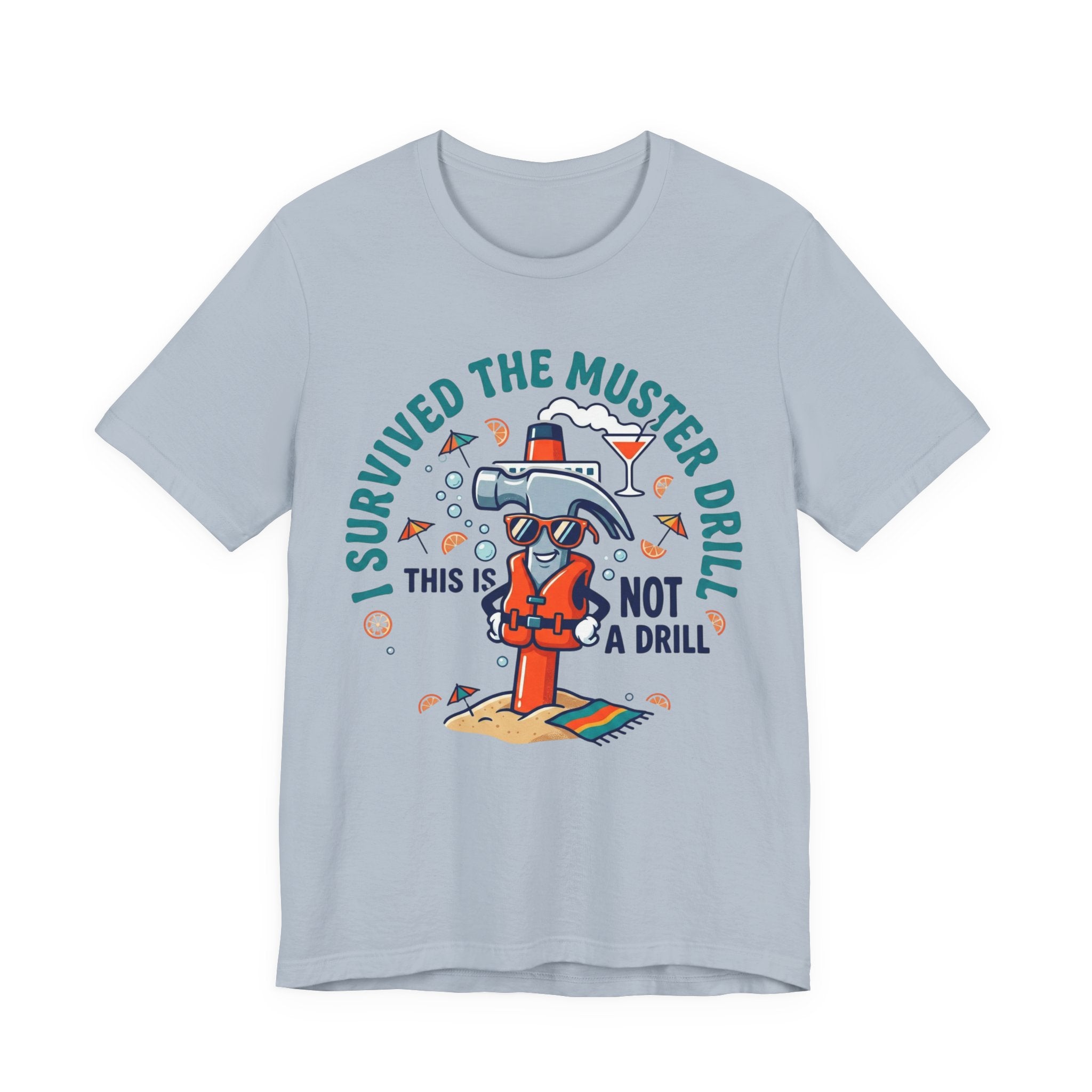 I Survived the Muster Drill This is not a Drill Tee