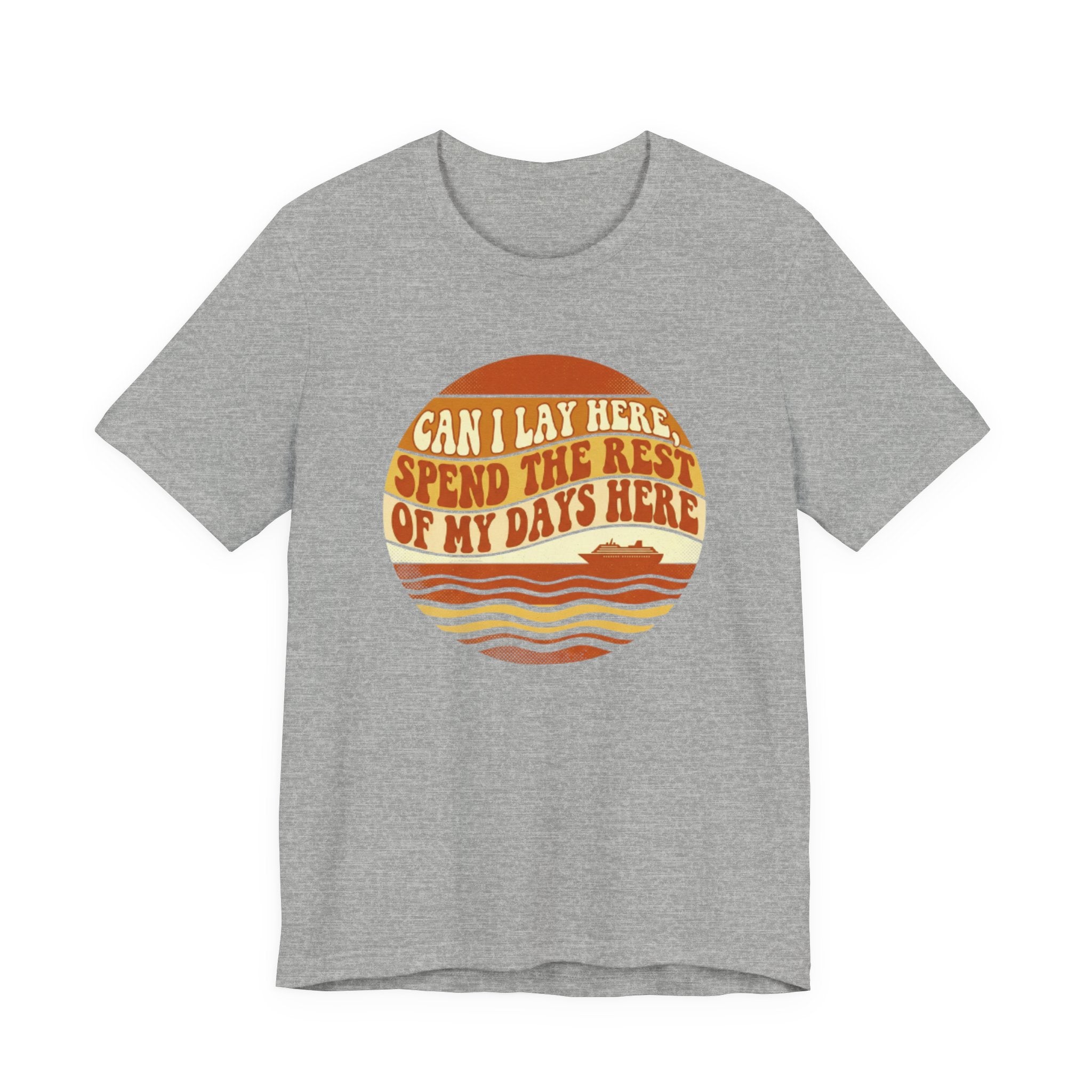 Can I lay here, spend the rest of my days here Tee