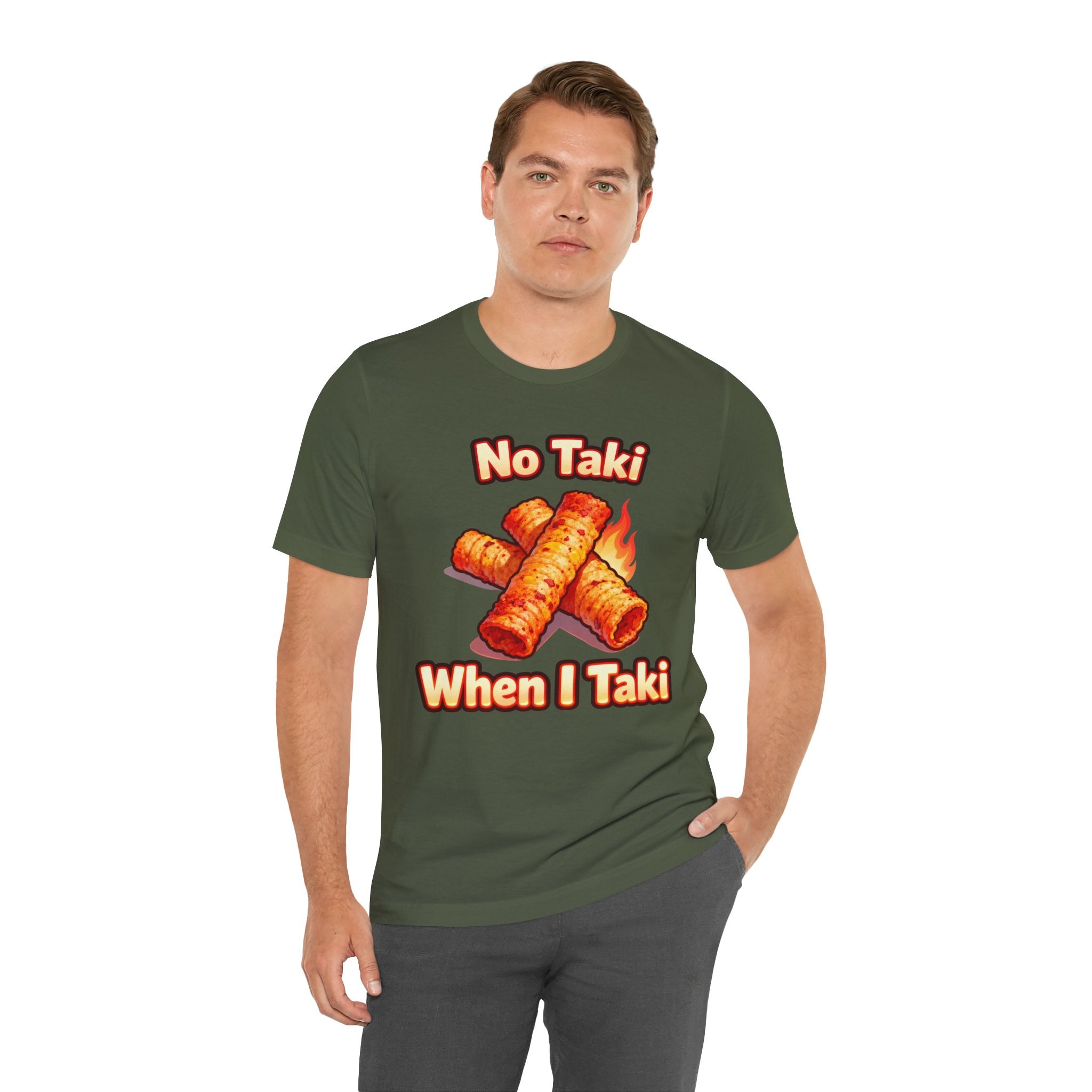 No Taki When I Taki Tee – Funny Spicy Snack Lover T-Shirt