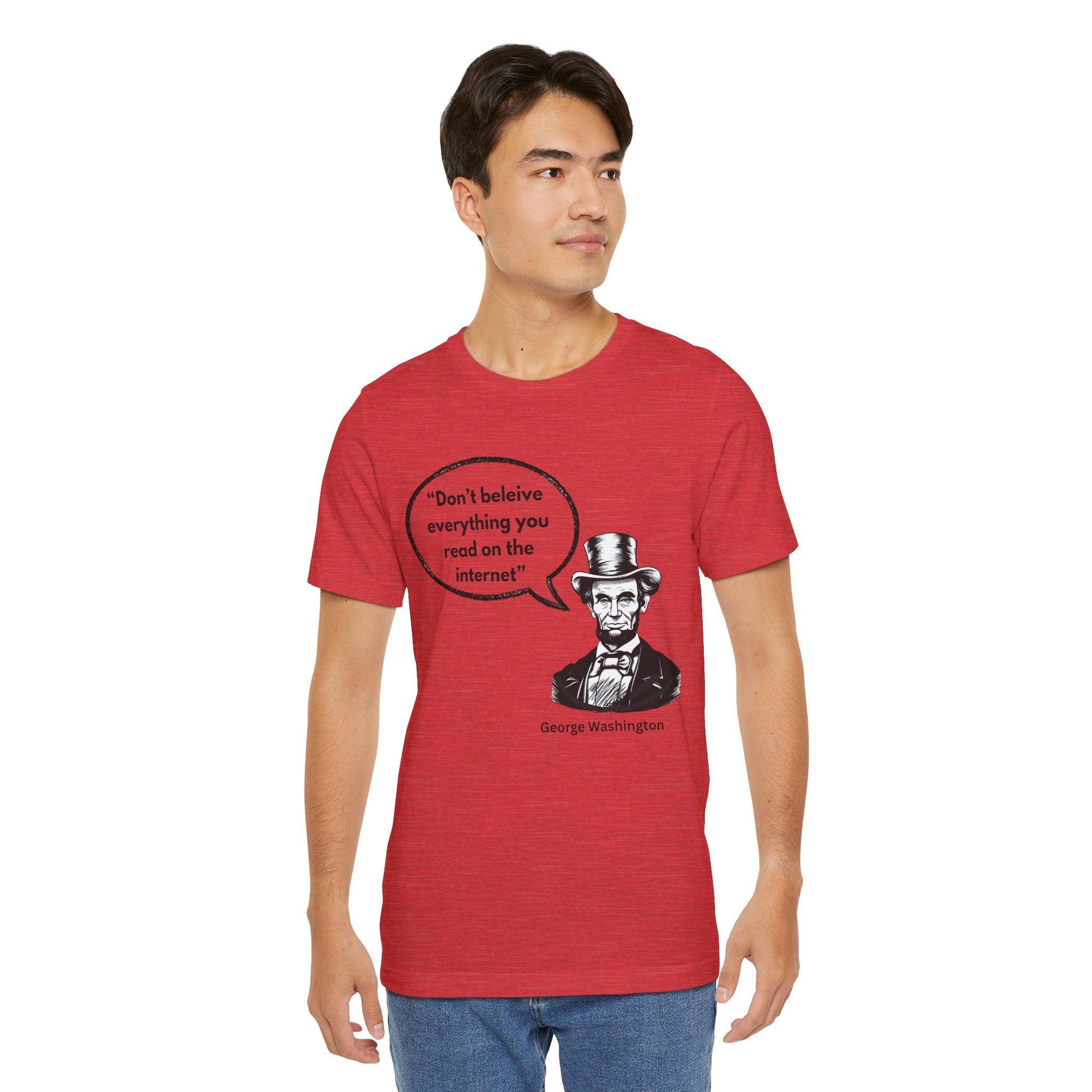 Funny History Meme T-Shirt – “Don’t Believe Everything You Read on the Internet” Lincoln Humor
