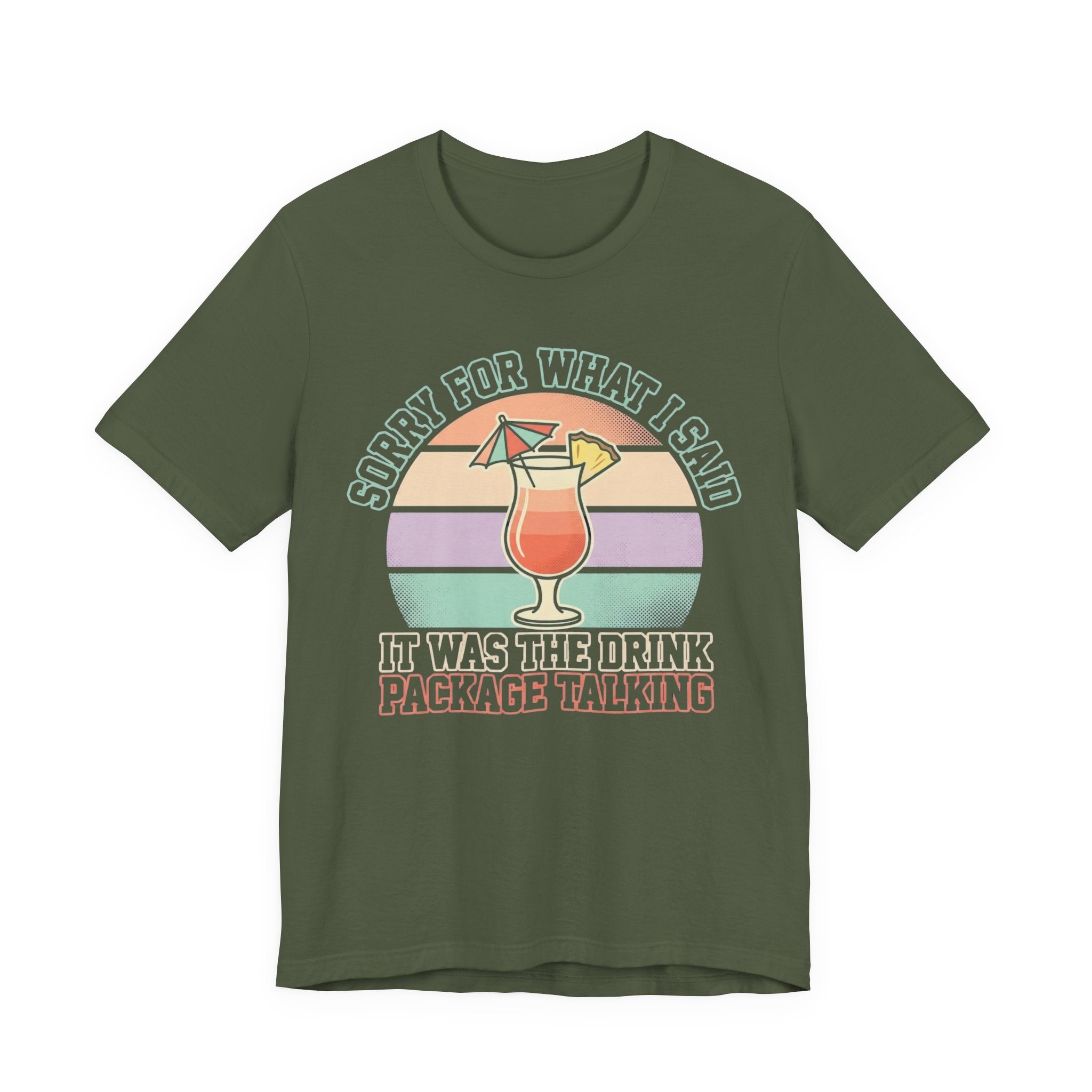 Sorry for what I said it was the Drink Package Talking Tee