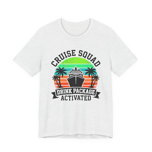 Cruise Squad Drink Package Activated Tee