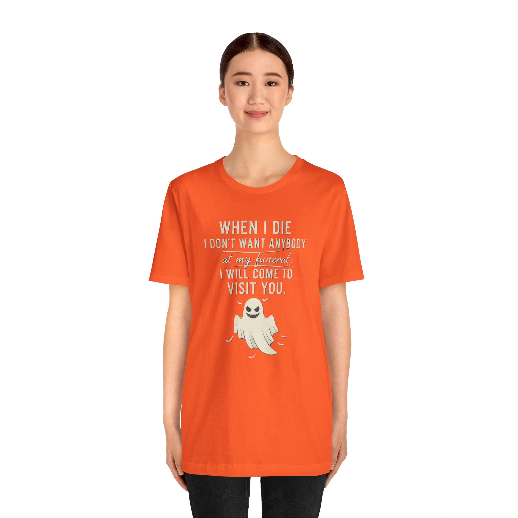 Funny Ghost Shirt – “When I Die I’ll Come Visit You” Tee