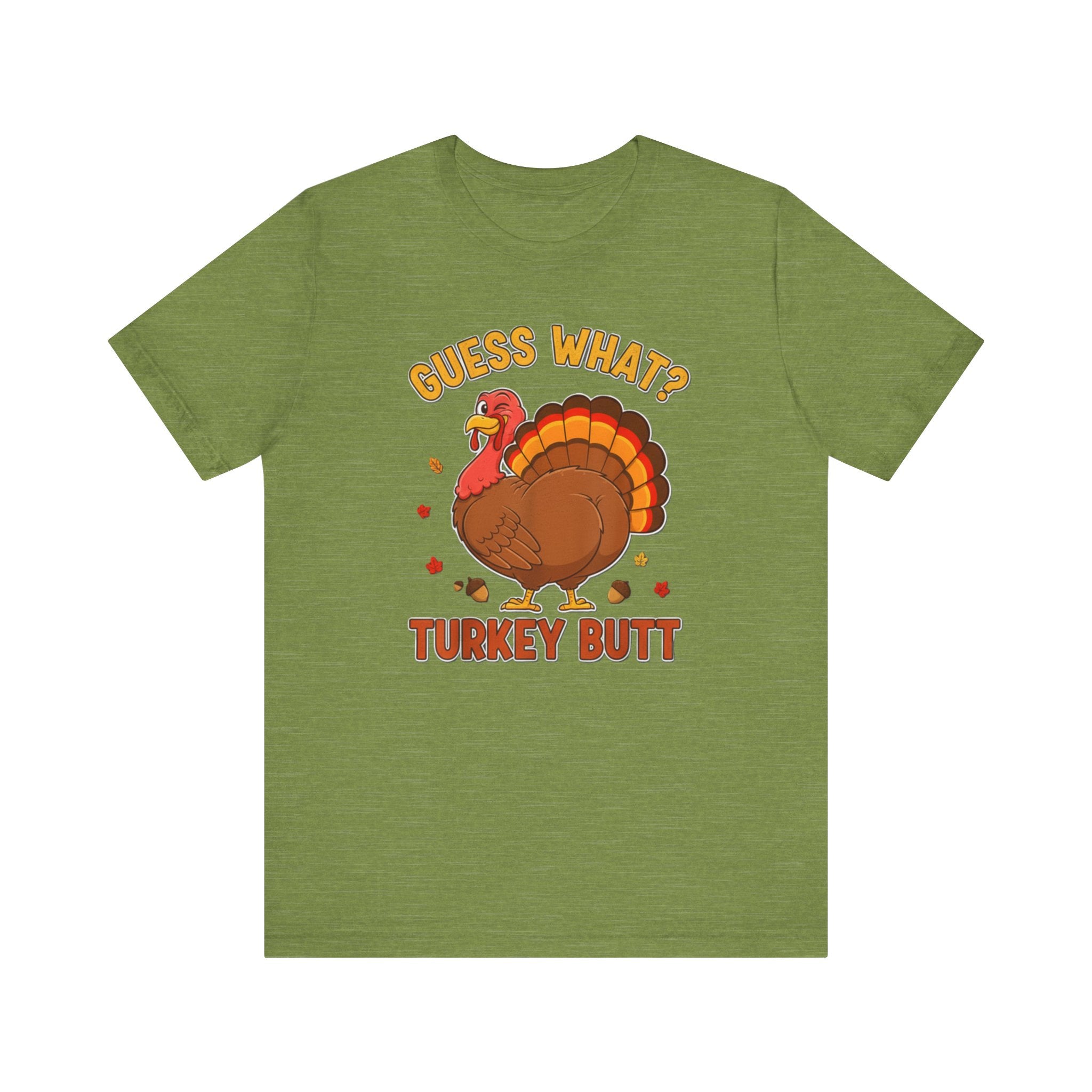 Guess What Turkey Butt Shirt – Funny Thanksgiving Tee | Cute Turkey Humor T-Shirt for Fall & Holiday Feasts Please Note: (Sizes may run slightly small)