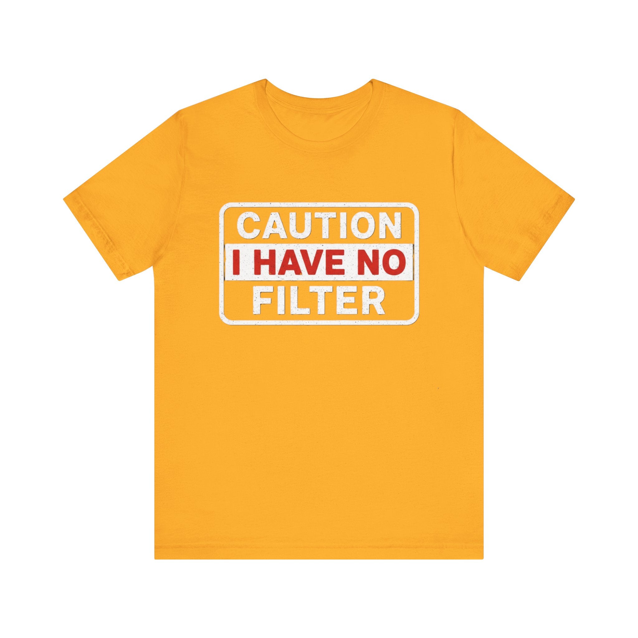 Sarcastic “Caution: I Have No Filter” T-Shirt