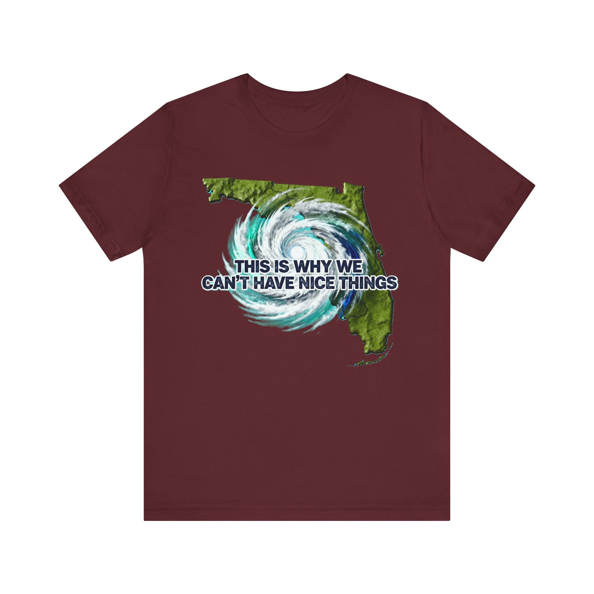This Is Why We Can’t Have Nice Things Florida Hurricane T-Shirt – Funny Sunshine State Storm Tee Please Note: (Sizes may run slightly small)