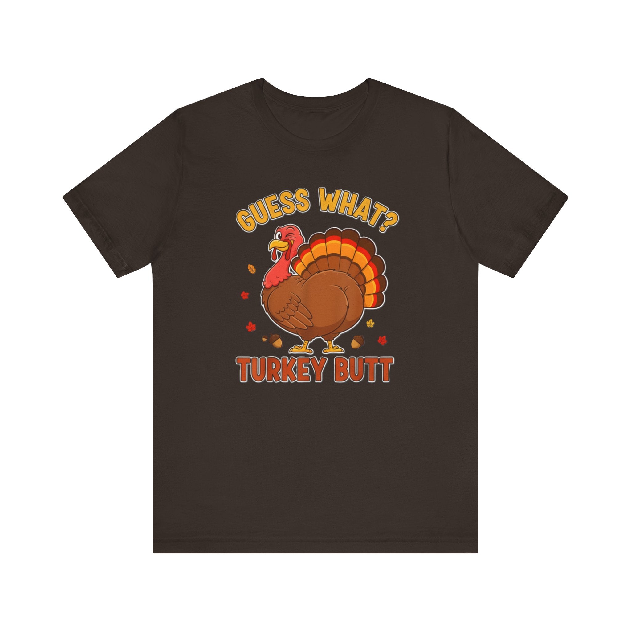Guess What Turkey Butt Shirt – Funny Thanksgiving Tee | Cute Turkey Humor T-Shirt for Fall & Holiday Feasts Please Note: (Sizes may run slightly small)