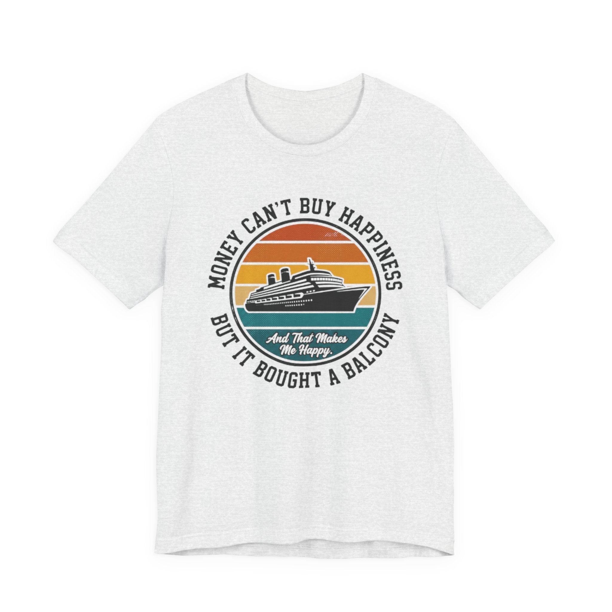 Money Can't buy Happiness but it Bought a Balcony Tee