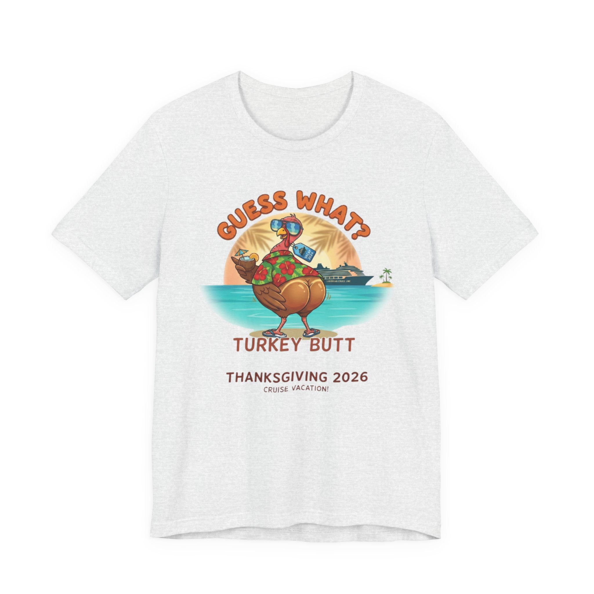 Guess What Turkey Butt Cruise 2026 Tee