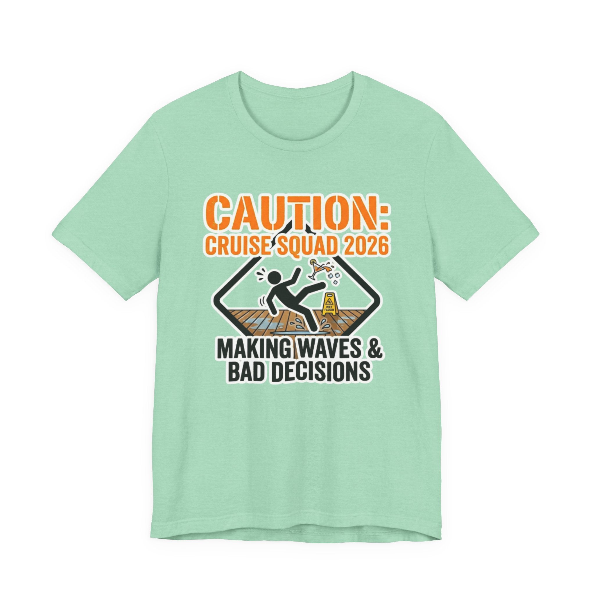 Cruise Squad 2026 Making Waves and Bad Decisions Tee