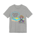 Don't Believe Everything you read on the Internet Tee