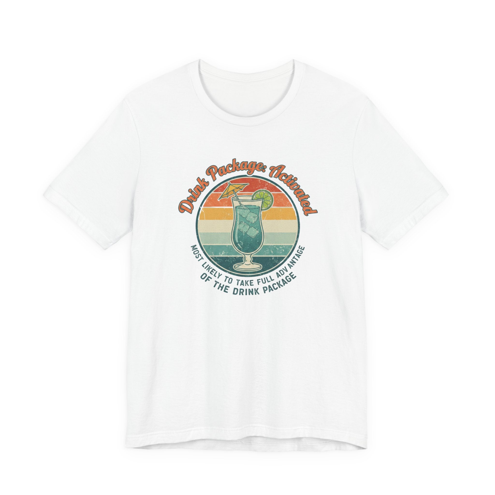 Drink Package Activated Most likey to take full Advantage of the Drink Package Tee