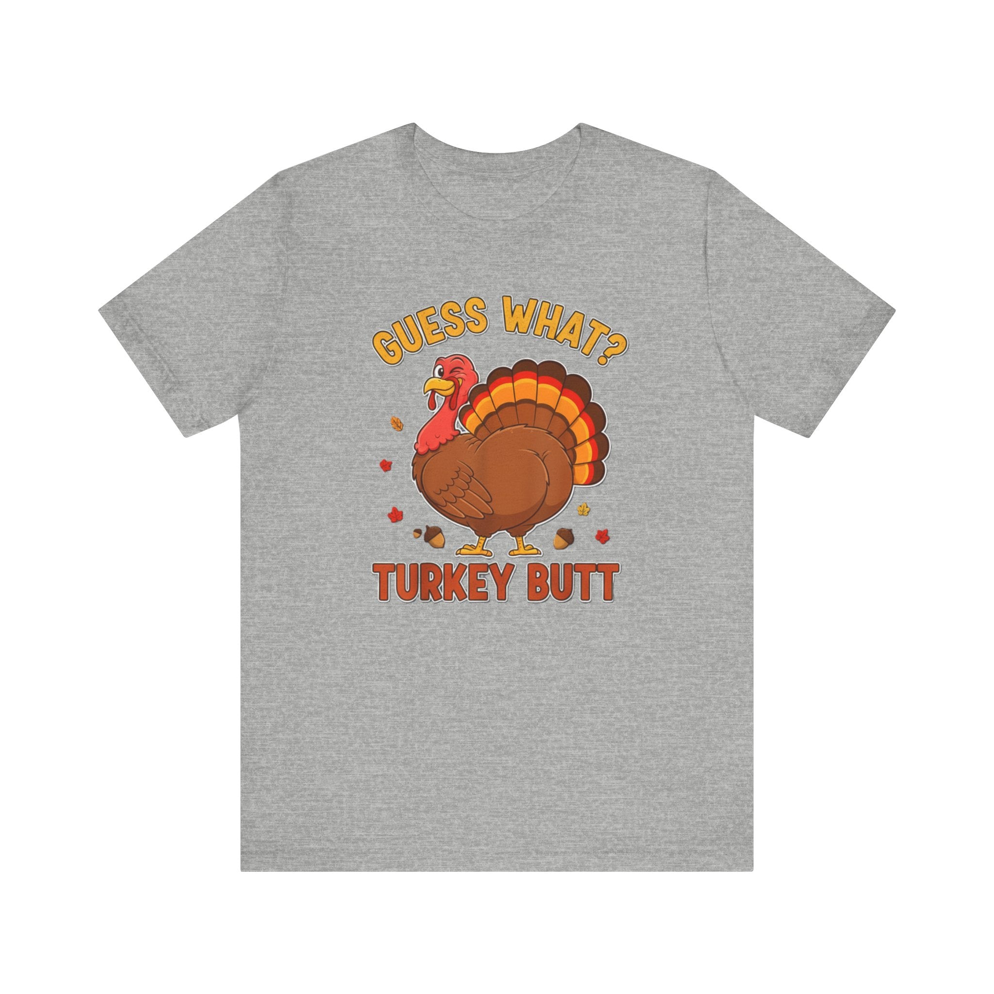 Guess What Turkey Butt Shirt – Funny Thanksgiving Tee | Cute Turkey Humor T-Shirt for Fall & Holiday Feasts Please Note: (Sizes may run slightly small)
