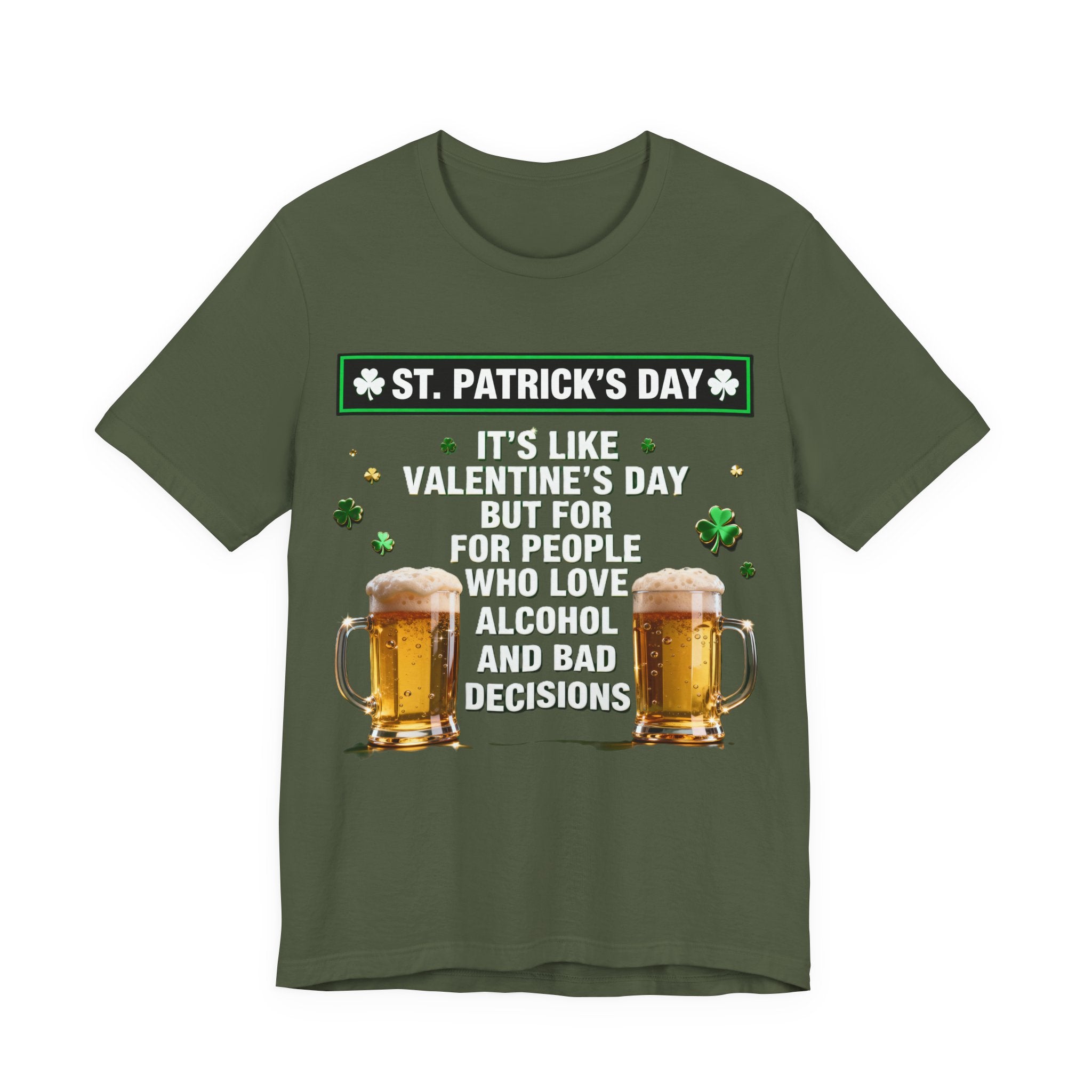 “It’s Like Valentine’s Day but for Alcohol & Bad Decisions” Tee