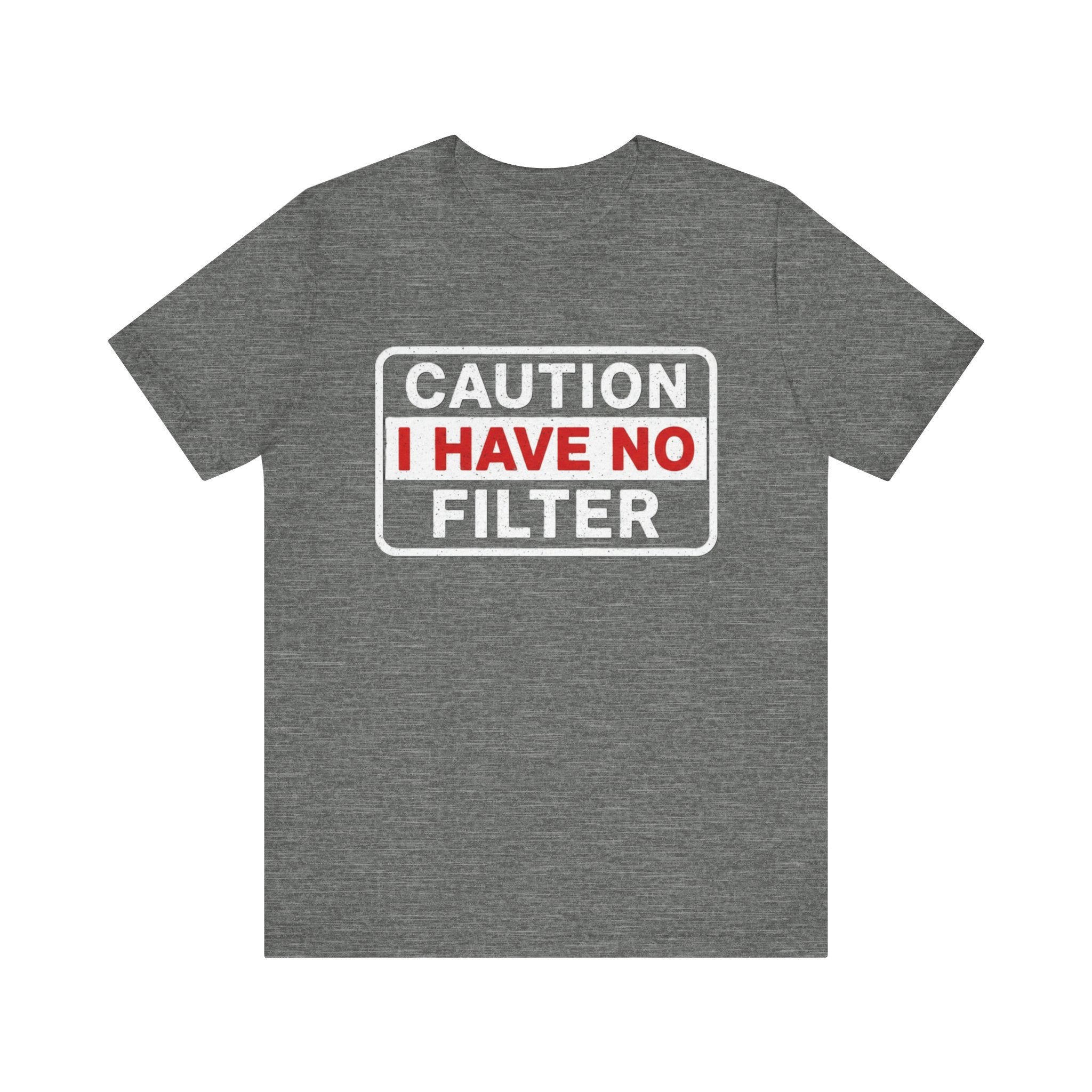 Sarcastic “Caution: I Have No Filter” T-Shirt